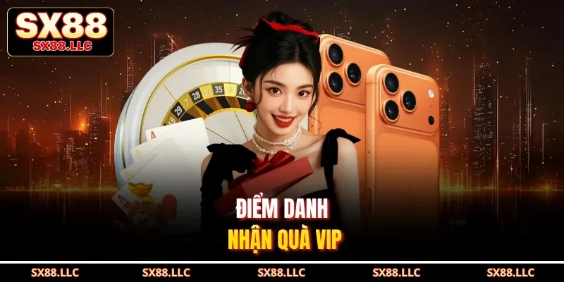 Điểm danh nhận quà VIP