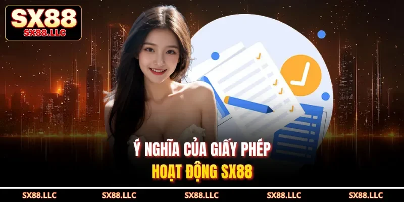 Ý nghĩa của giấy phép hoạt động sx88