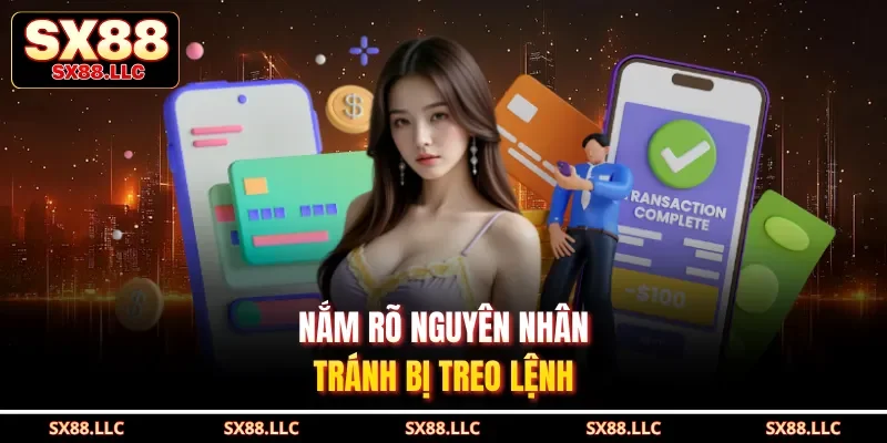 Nắm rõ nguyên nhân, tránh bị treo lệnh