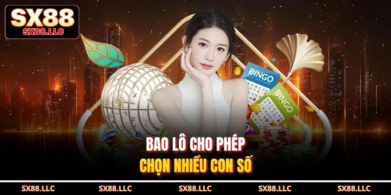 Bao lô cho phép chọn nhiều con số